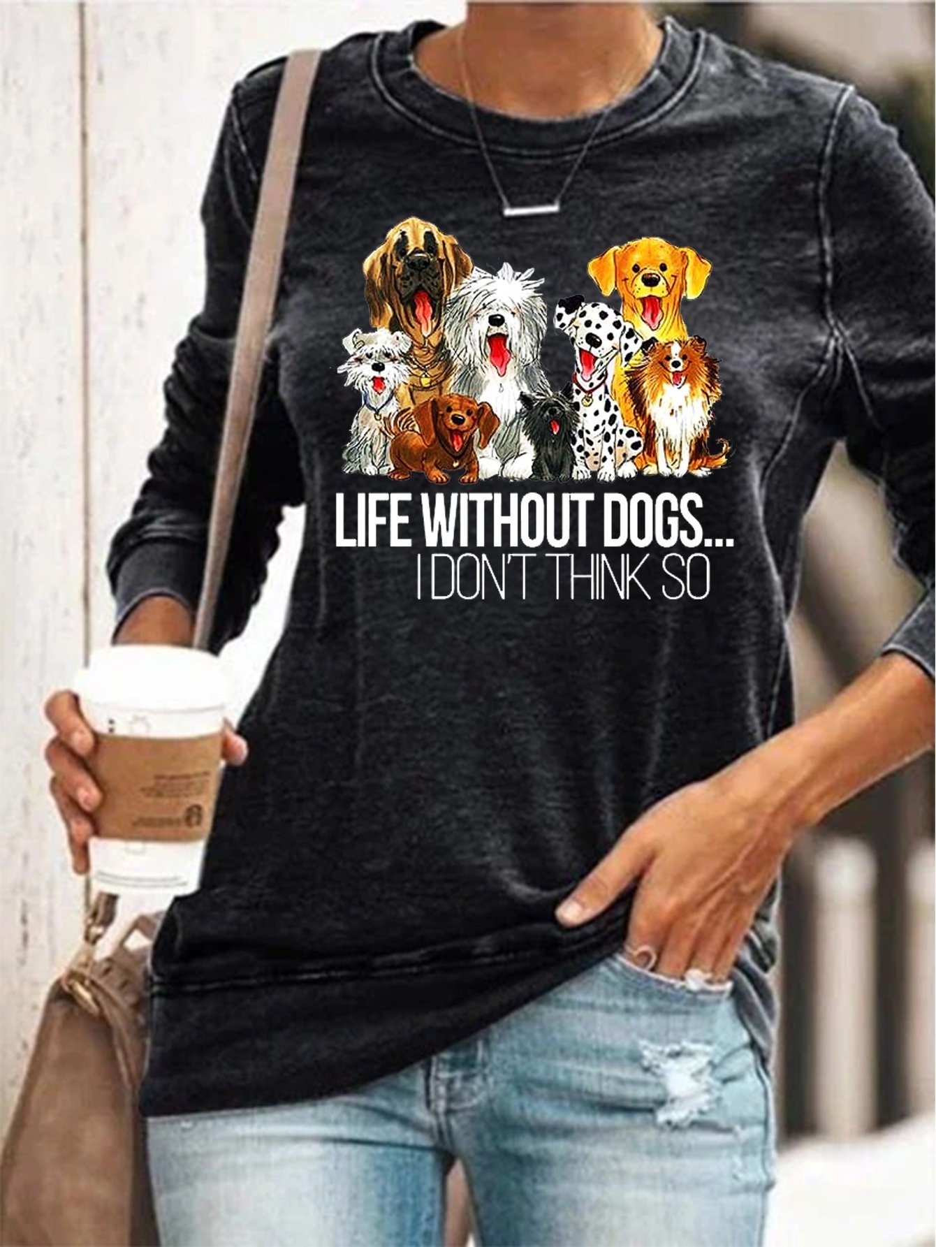 Life Without Dogs Don't Think So Cotton-Blend Casual Crew Neck Long Sleeve Sweatshirt