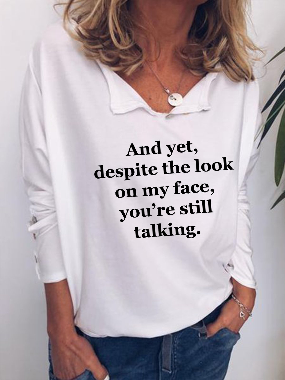 Despite The Look On My Face You Re Still Talking Casual V Neck Sweatshirt