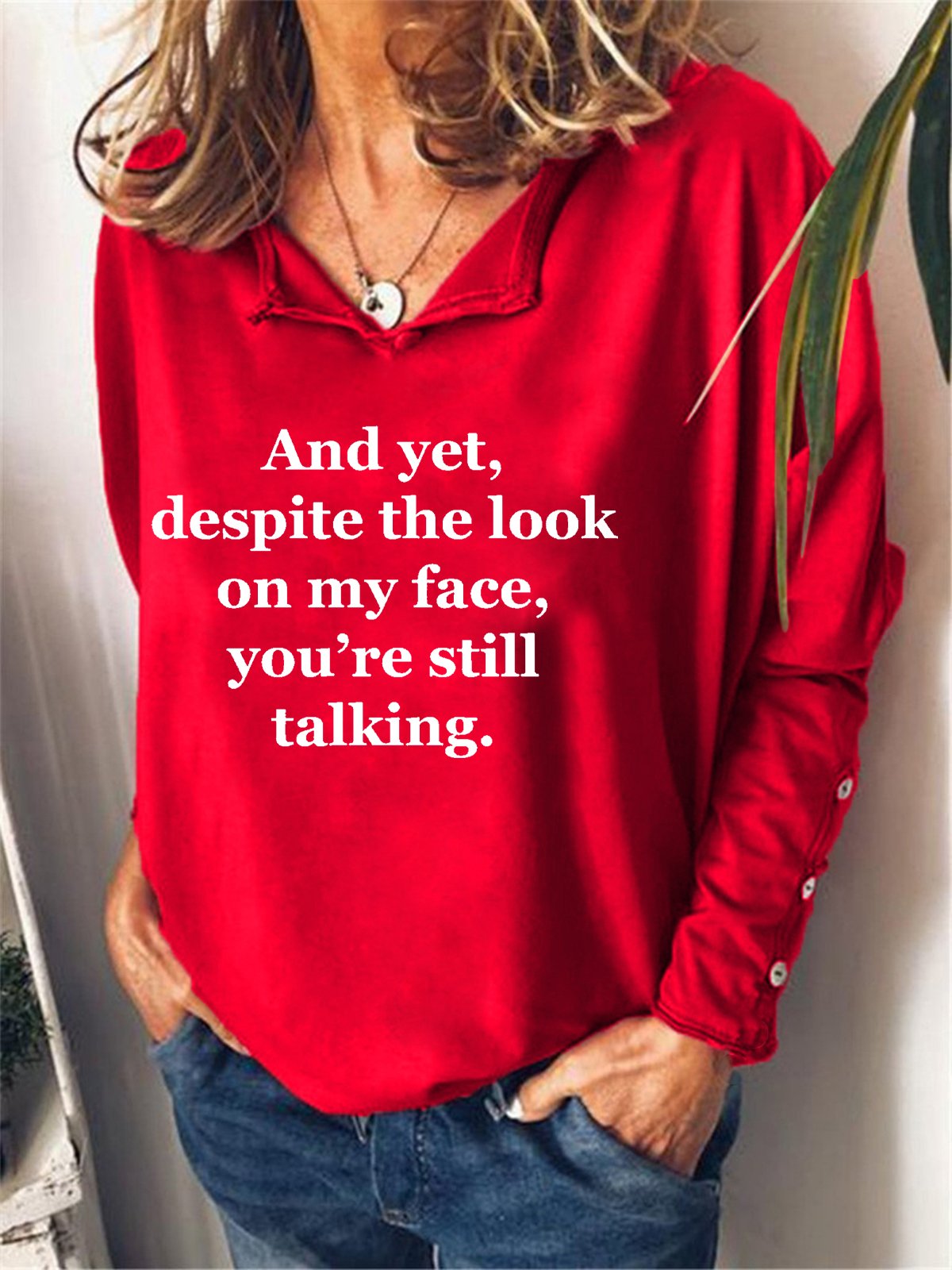 Despite The Look On My Face You Re Still Talking Casual V Neck Sweatshirt