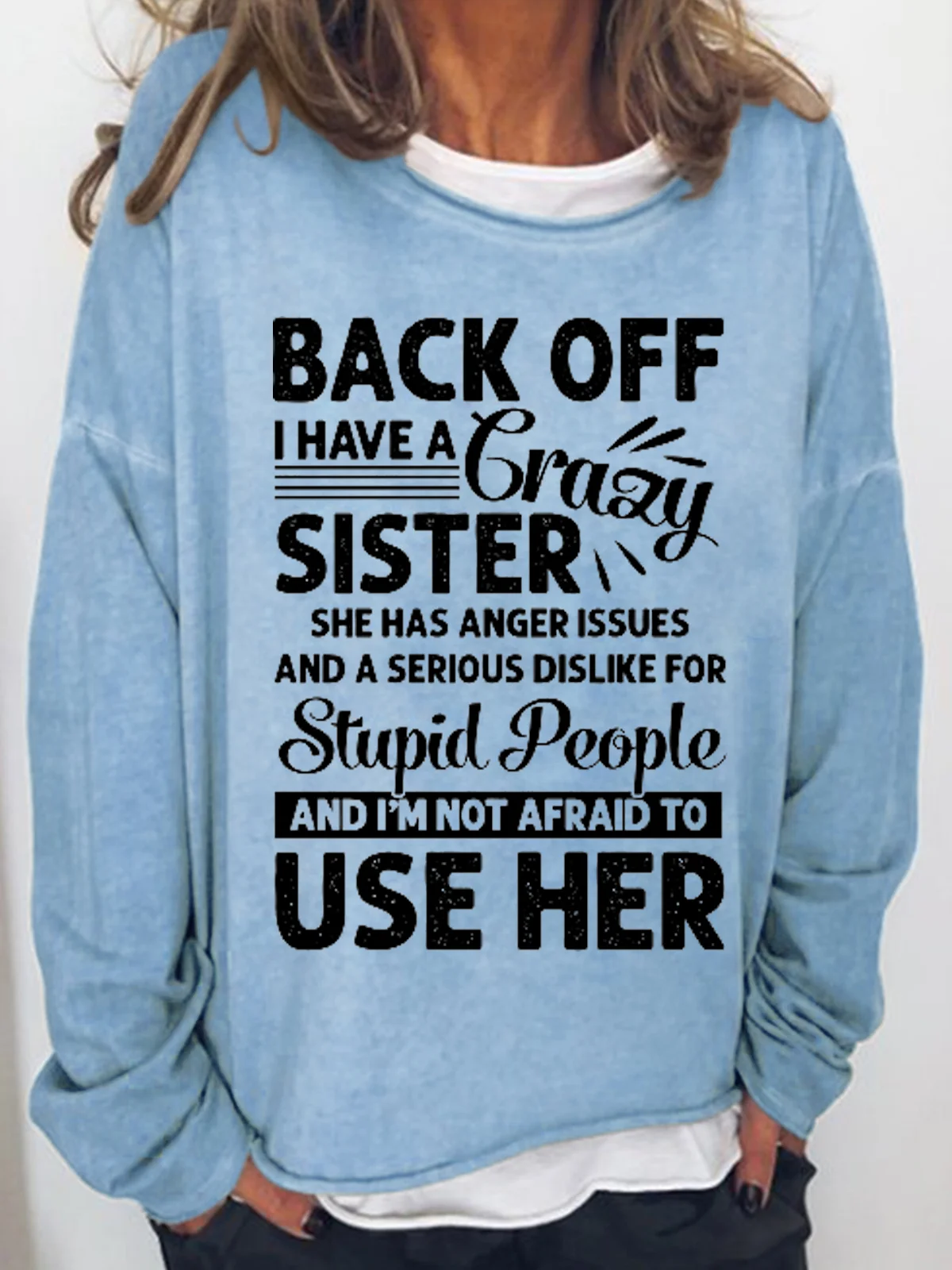 Back Off I Have A Crazy Sister Women's Sweatshirt
