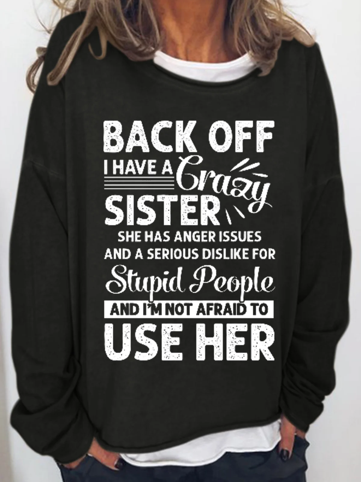 Back Off I Have A Crazy Sister Women's Sweatshirt