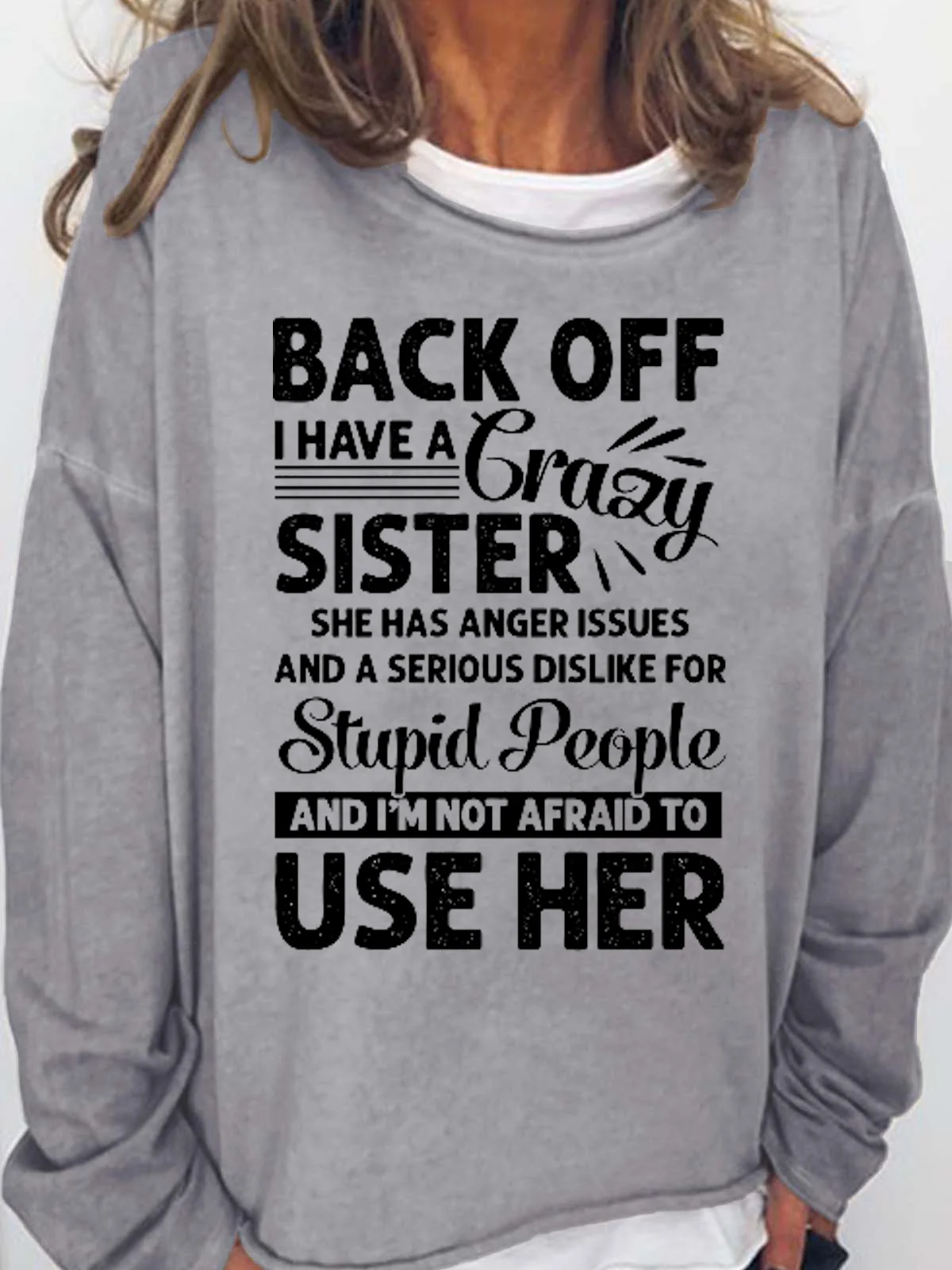 Back Off I Have A Crazy Sister Women's Sweatshirt