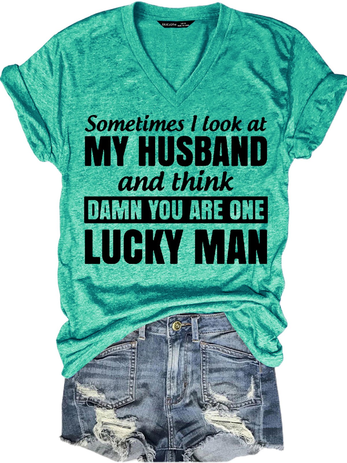 Sometimes I Look At My Husband and Think Damn You Are One Lucky Man Letter Short Sleeve T-Shirt