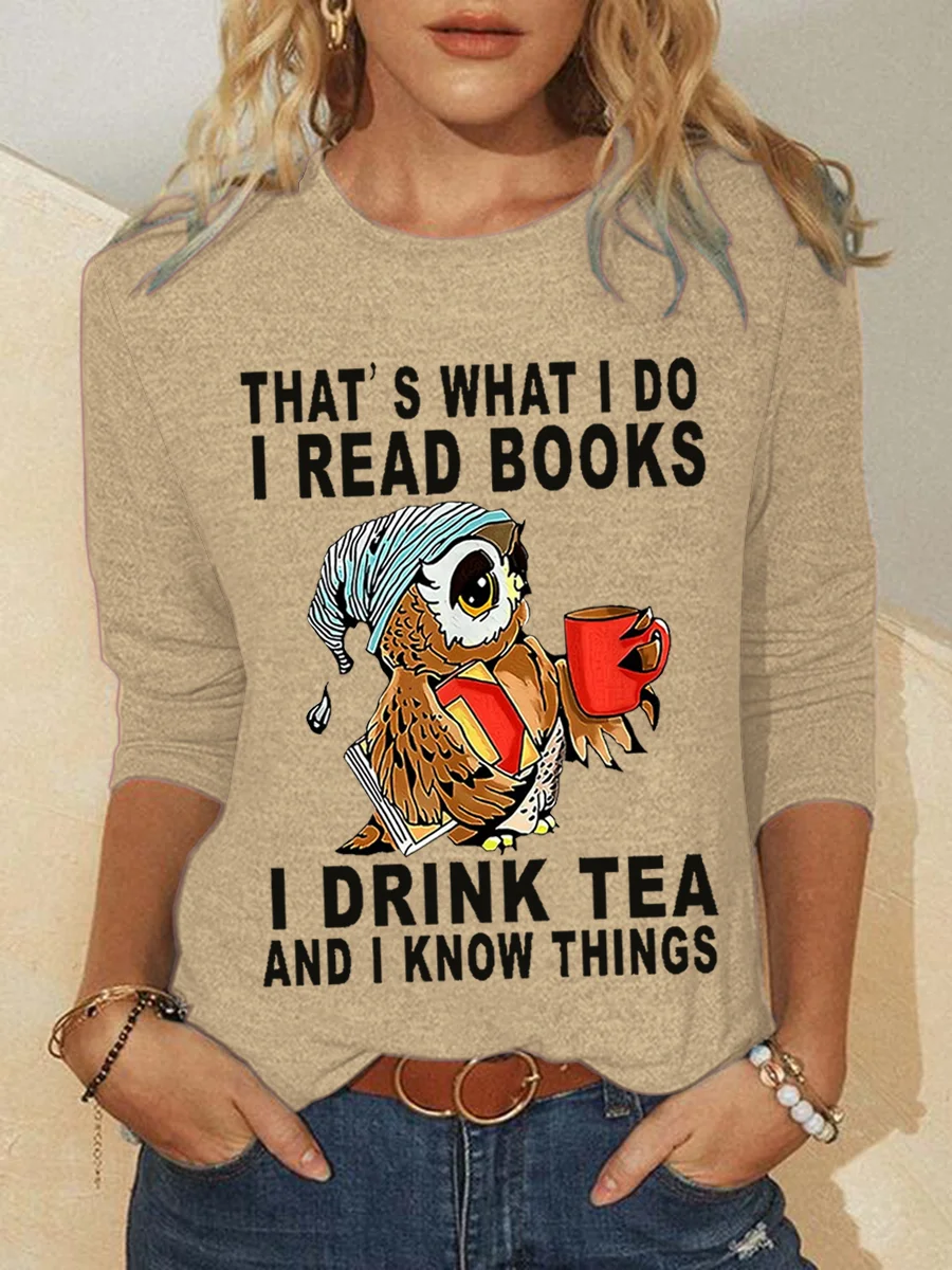Women Owl That’s What I Do I Read Books I Drink Tea And I Know Things Long sleeve Simple Top