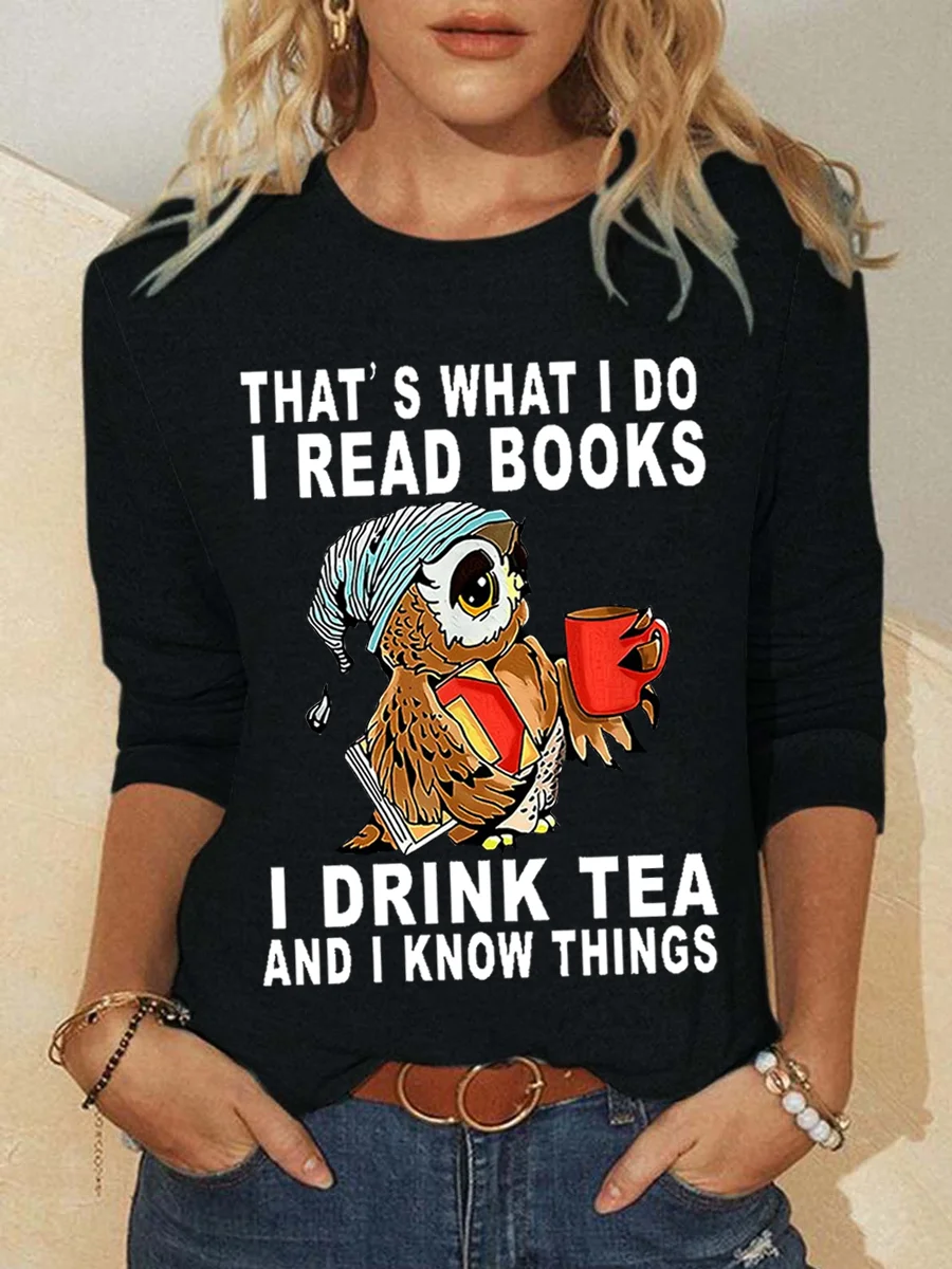 Women Owl That’s What I Do I Read Books I Drink Tea And I Know Things Long sleeve Simple Top