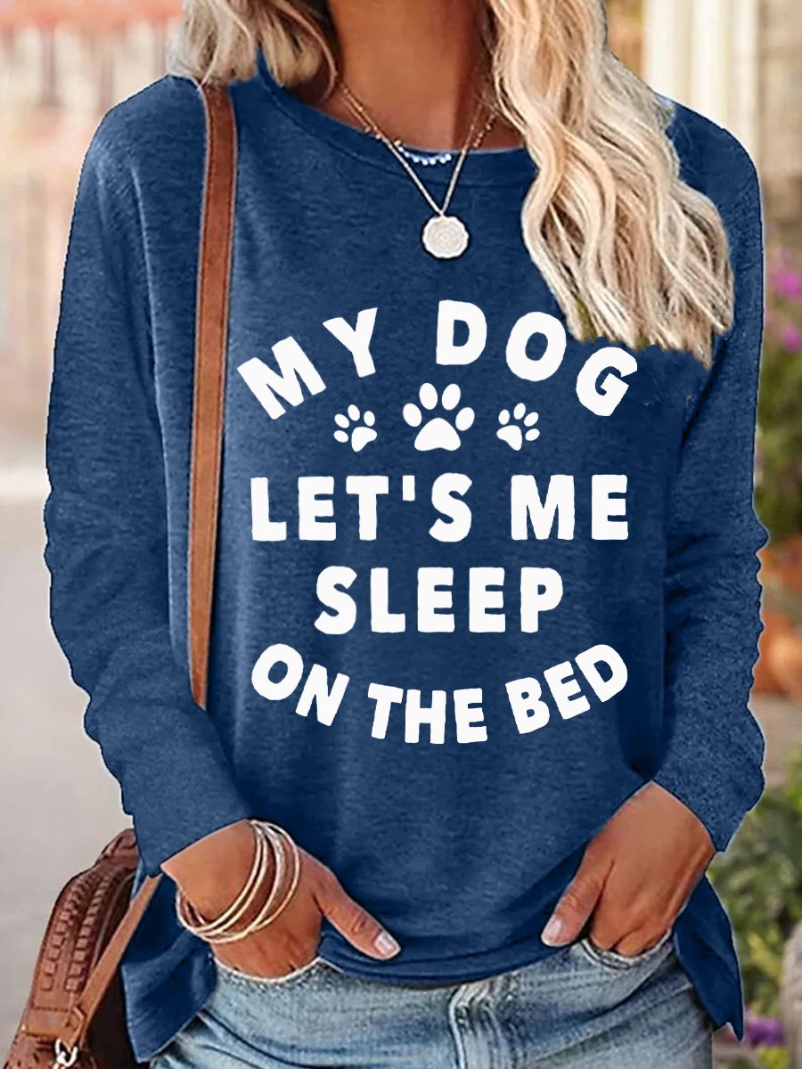 My Dog Let's Me Sleep On The Bed With Dog Paw Women's Long Sleeve T-Shirt