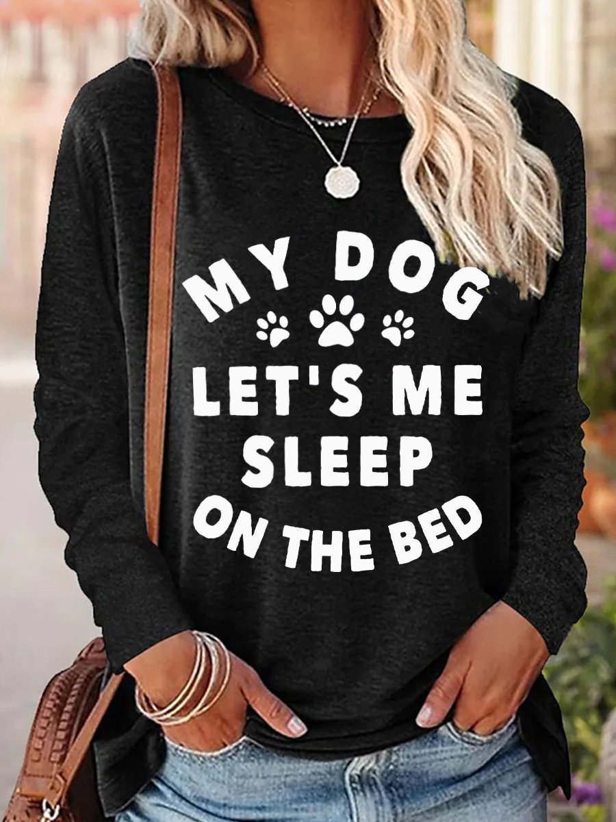 My Dog Let's Me Sleep On The Bed With Dog Paw Women's Long Sleeve T-Shirt