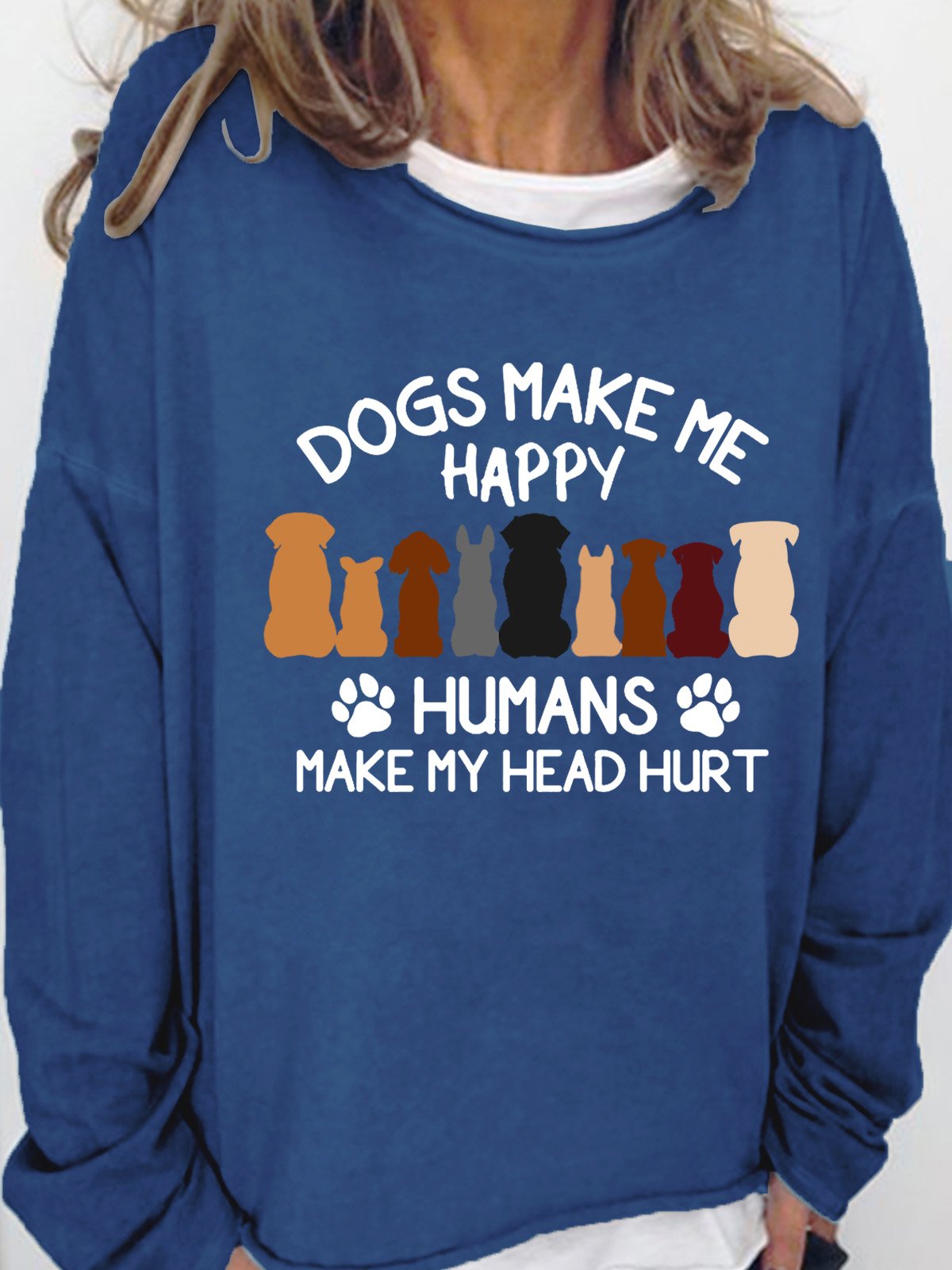 Dogs Make Me Happy Humans Make My Head Hurt Women's Sweatshirt