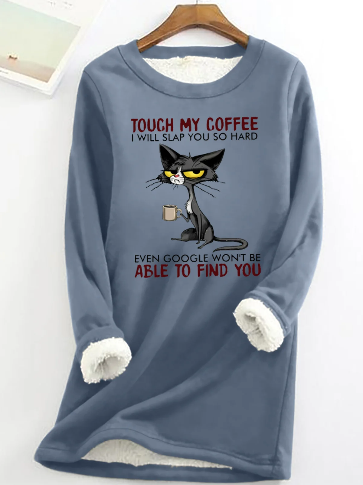 Womenn’s Funny Touch My Coffee I'll Slap You So Hard Casual Sweatshirt