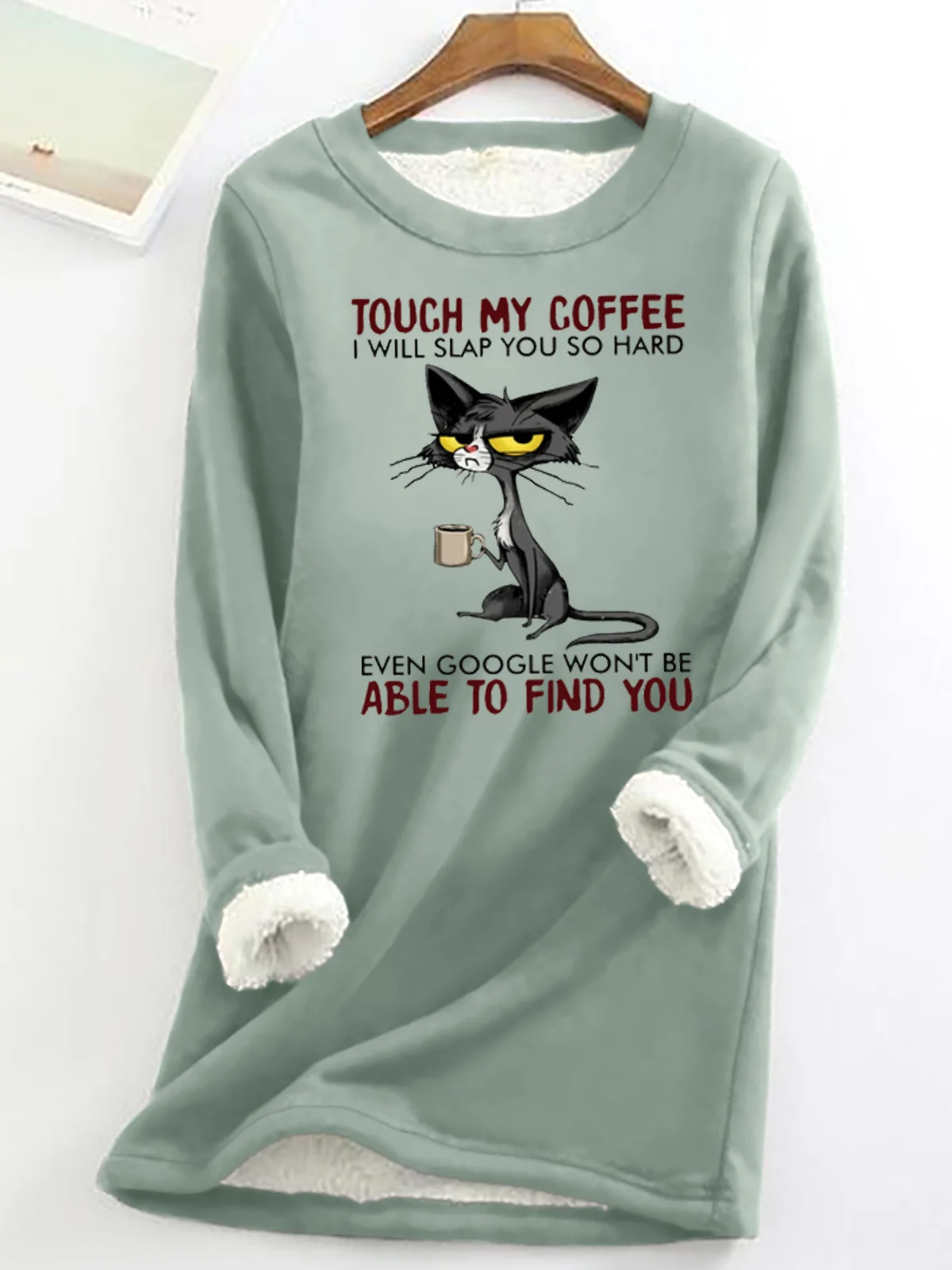 Womenn’s Funny Touch My Coffee I'll Slap You So Hard Casual Sweatshirt