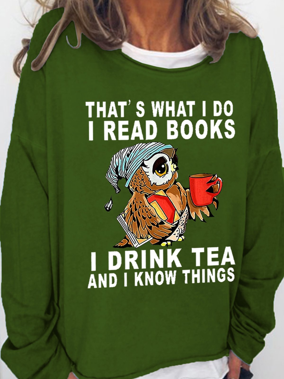 Women Owl That’s What I Do I Read Books I Drink Tea And I Know Things Loose Simple Sweatshirt