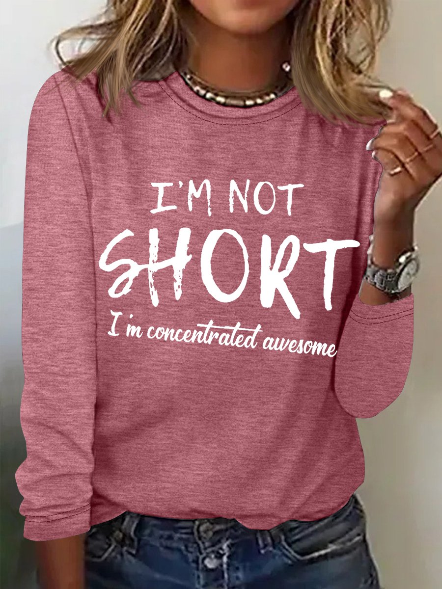 Women's funny I'm Not Short I'm Concentrated Awesome Simple Regular Fit Crew Neck Top