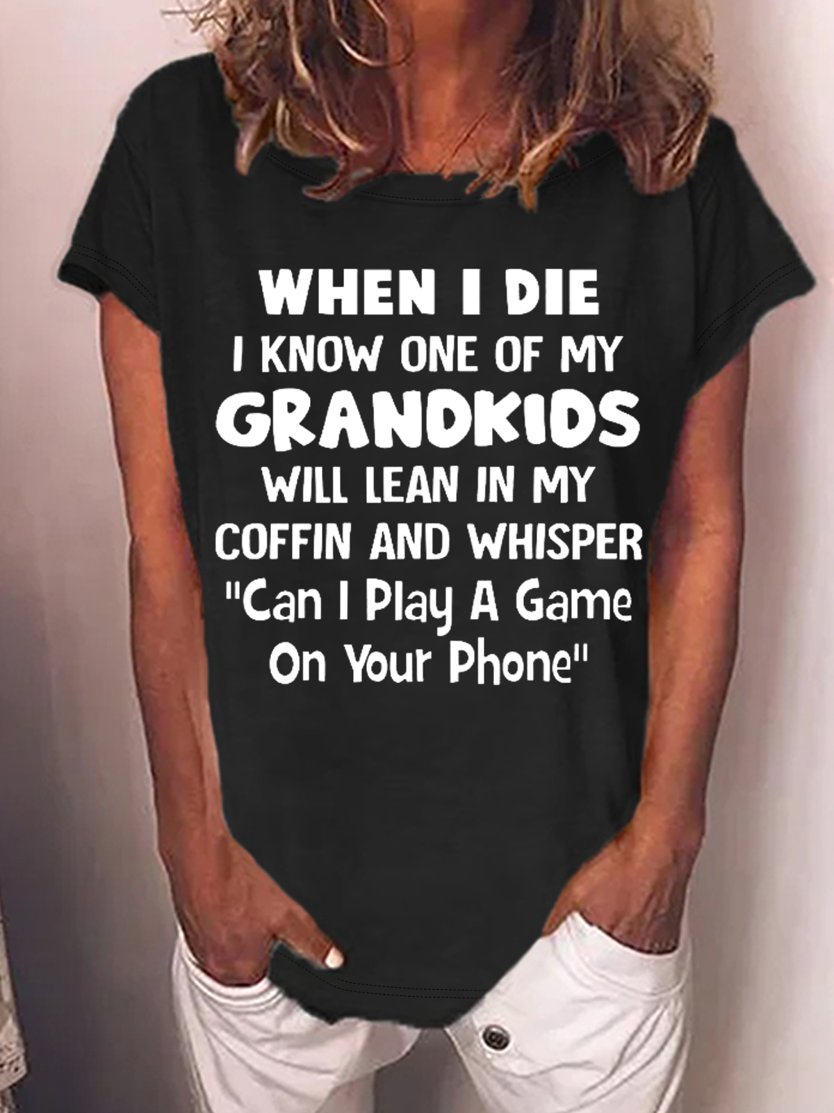 Women's Funny Grandma When I Die I Know One Of My Grandkids Will Lean In My Coffin Casual Text Letters T-Shirt