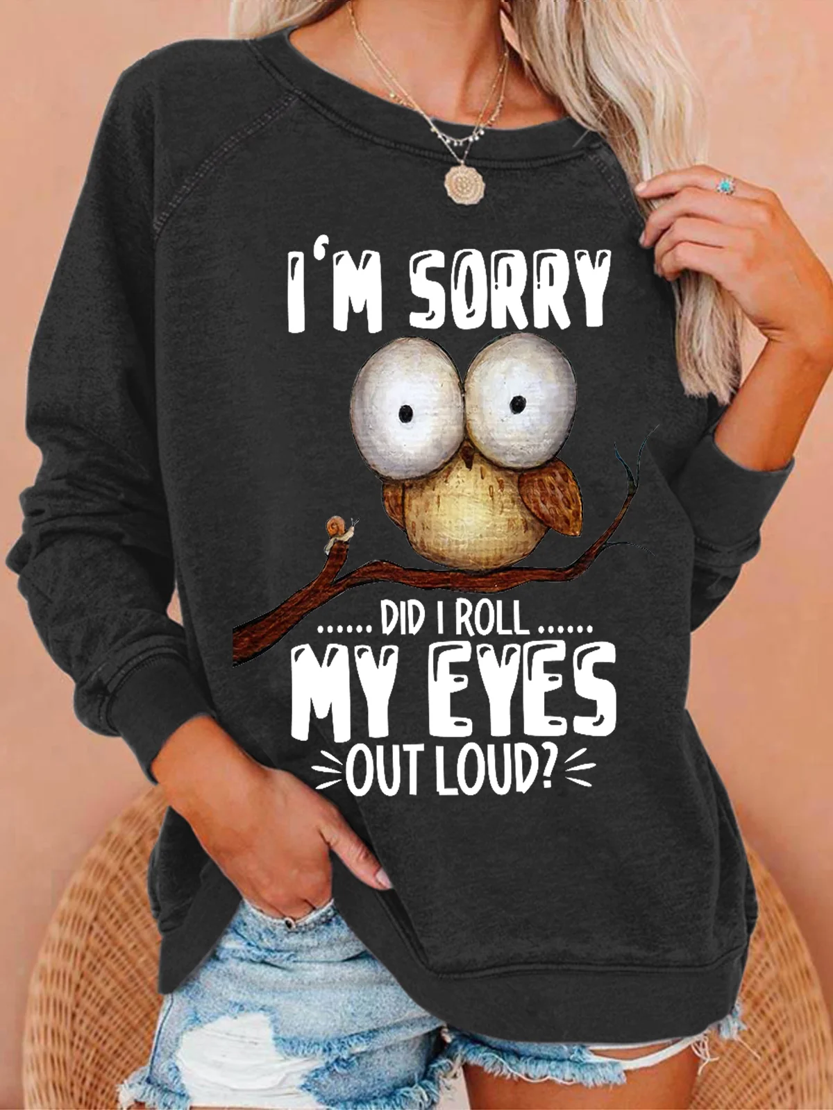 Women’s Funny Owl I'm sorry Did I Roll My Eyes Out Loud Crew Neck Text Letters Simple Loose Sweatshirt