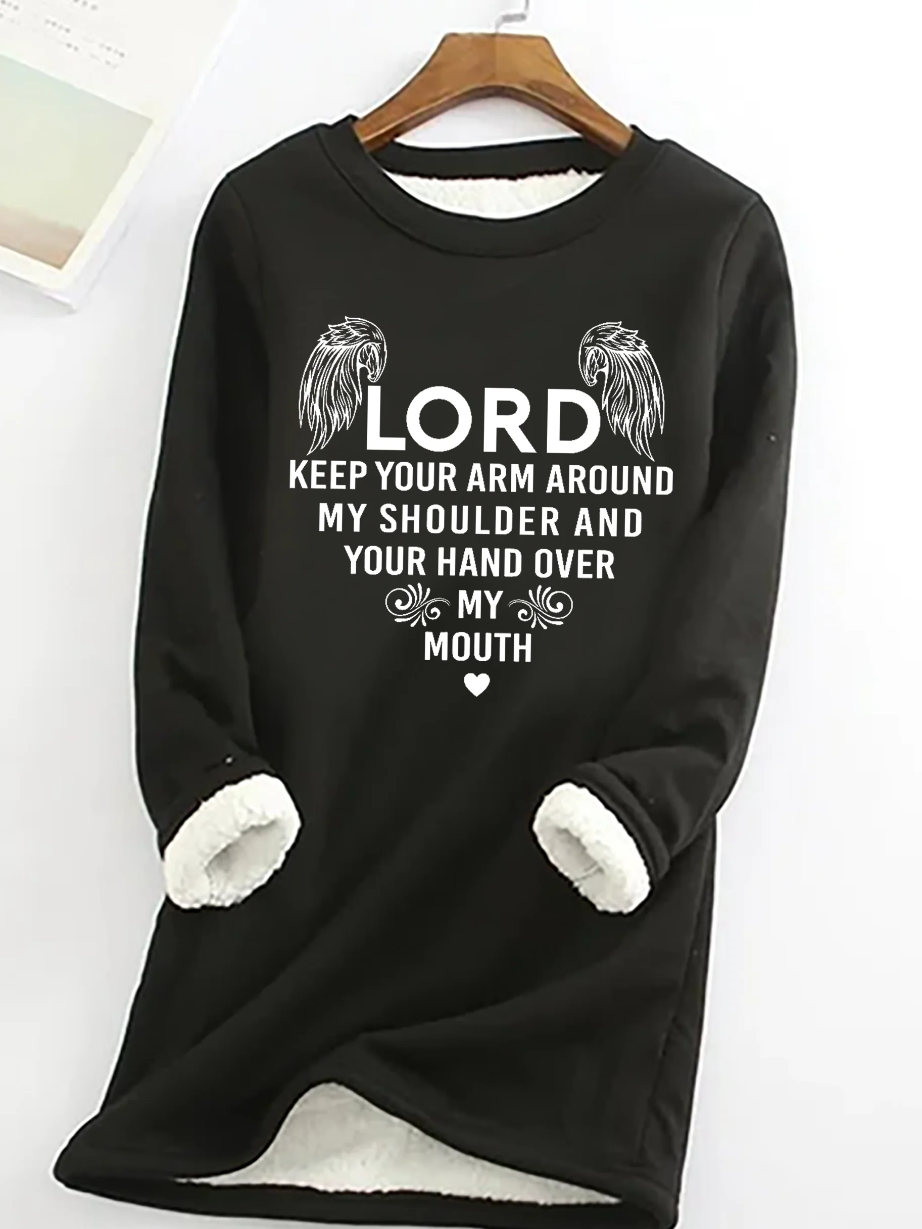 Lord Keep Your Arm Around My Shoulder And Your Hand Over My Mouth Casual Fleece Sweatshirt