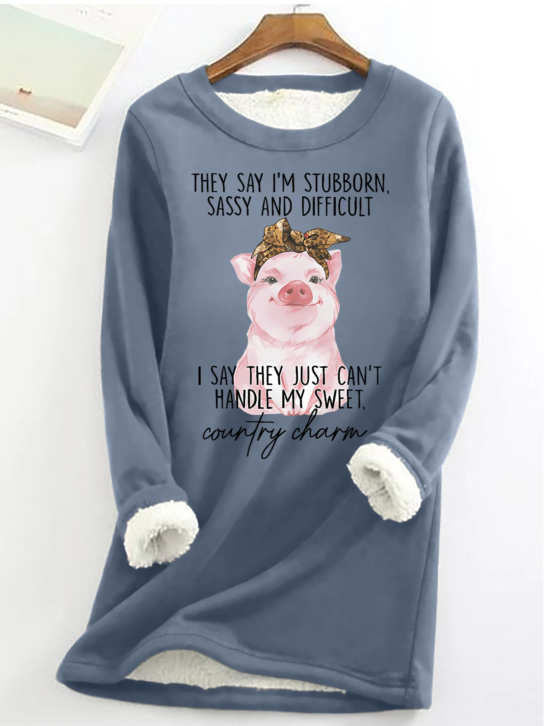 They Say I'm Stubborn Sassy & Difficult Animal Casual Fleece Sweatshirt