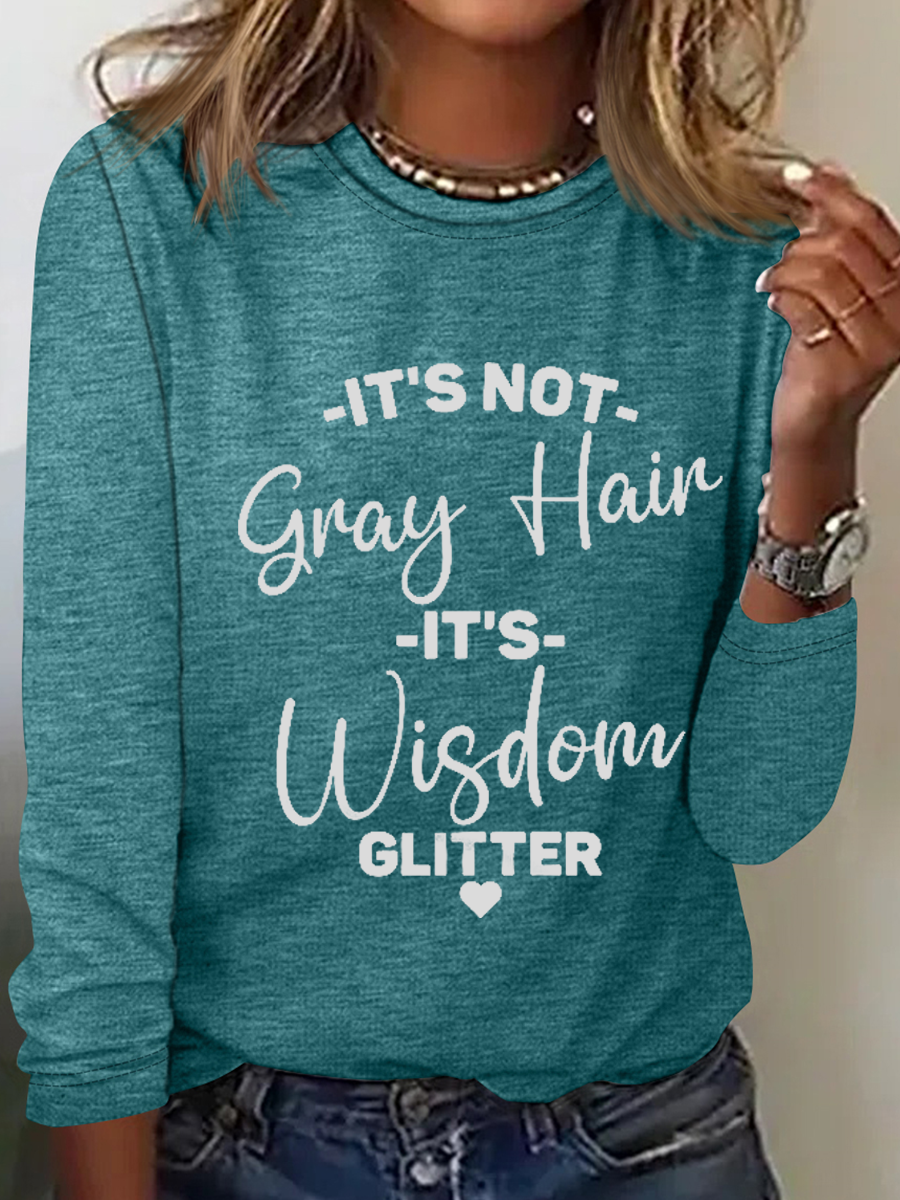 It's Not Gray Hair It's Wisdom Glitter Cotton-Blend Simple Regular Fit Long Sleeve Shirt