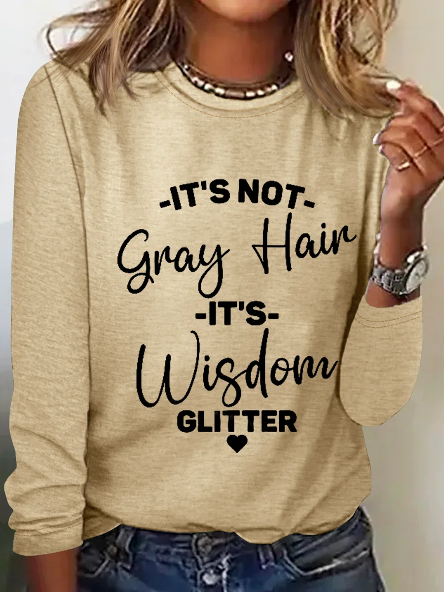 It's Not Gray Hair It's Wisdom Glitter Cotton-Blend Simple Regular Fit Long Sleeve Shirt