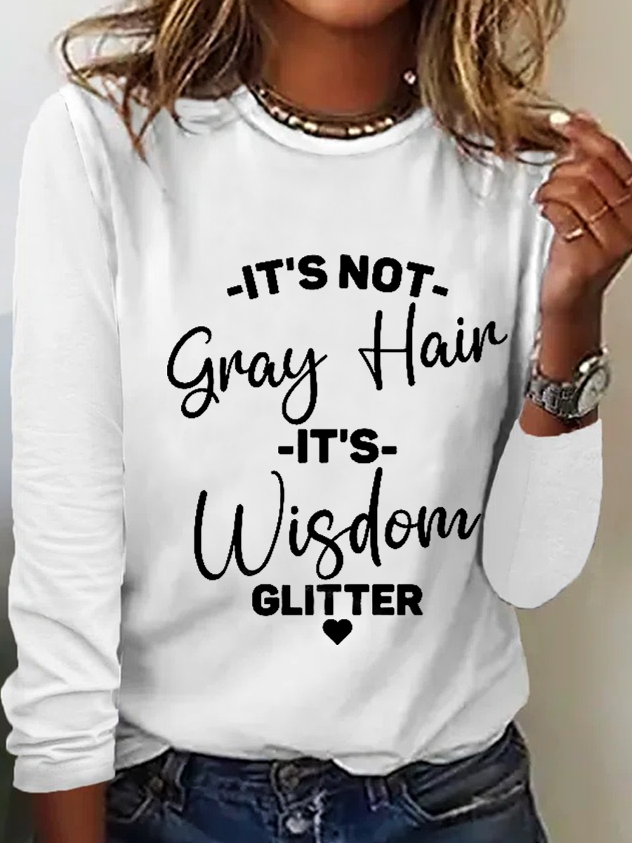 It's Not Gray Hair It's Wisdom Glitter Cotton-Blend Simple Regular Fit Long Sleeve Shirt