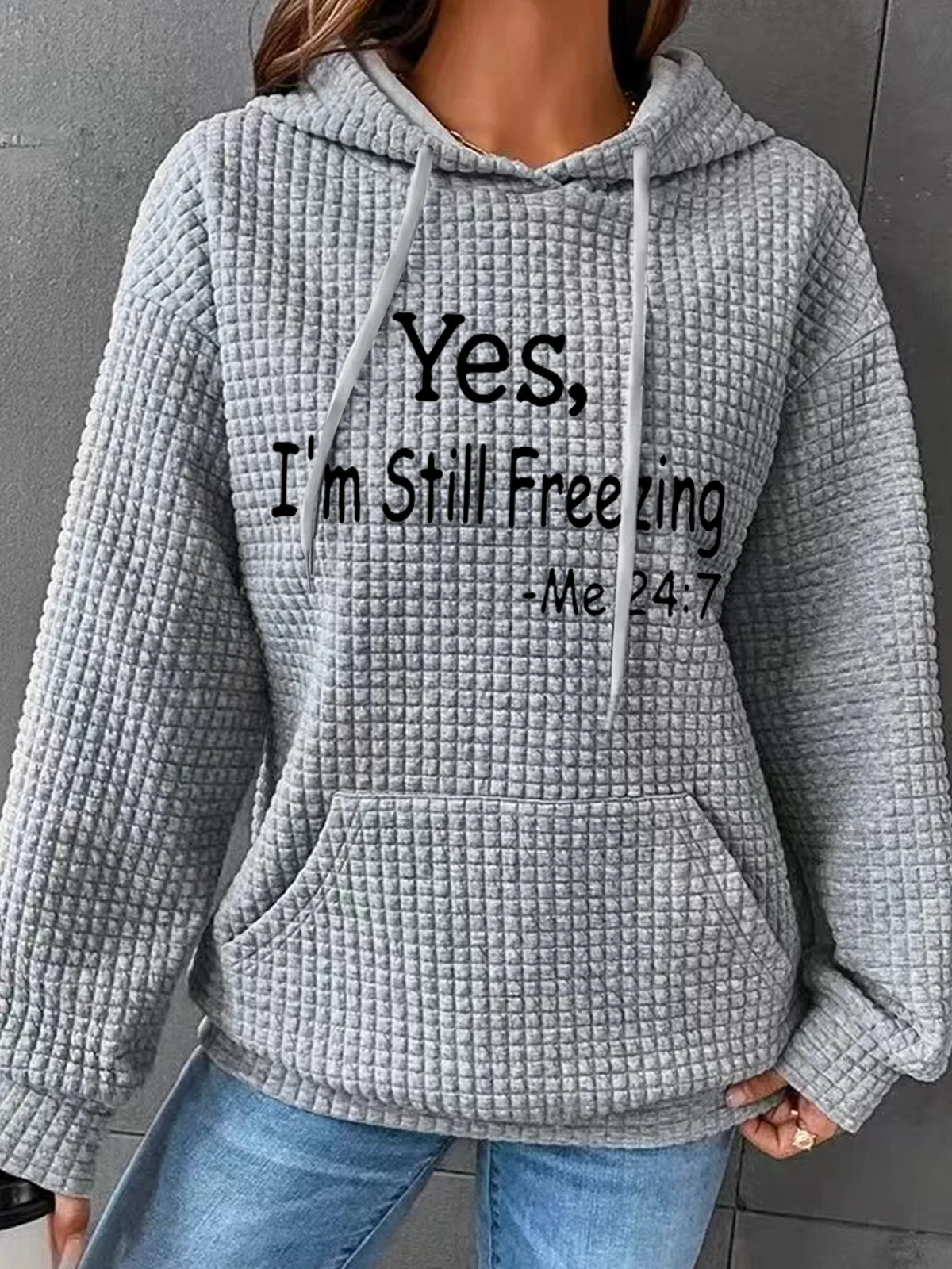 Women's Yes I'm Still Freezing Hoodie Simple Loose Hoodie