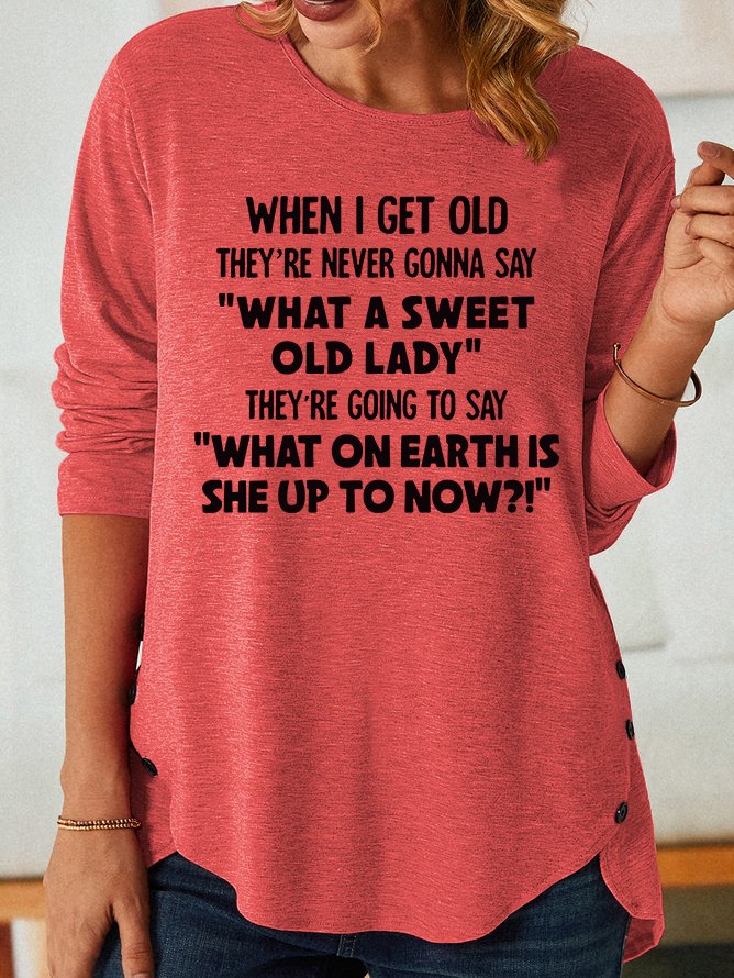 Women's funny When I Get Old Casual Letters Shirt