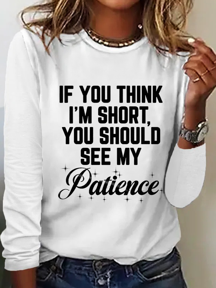 If You Think I'm Short Cotton-Blend Simple Long Sleeve Shirt