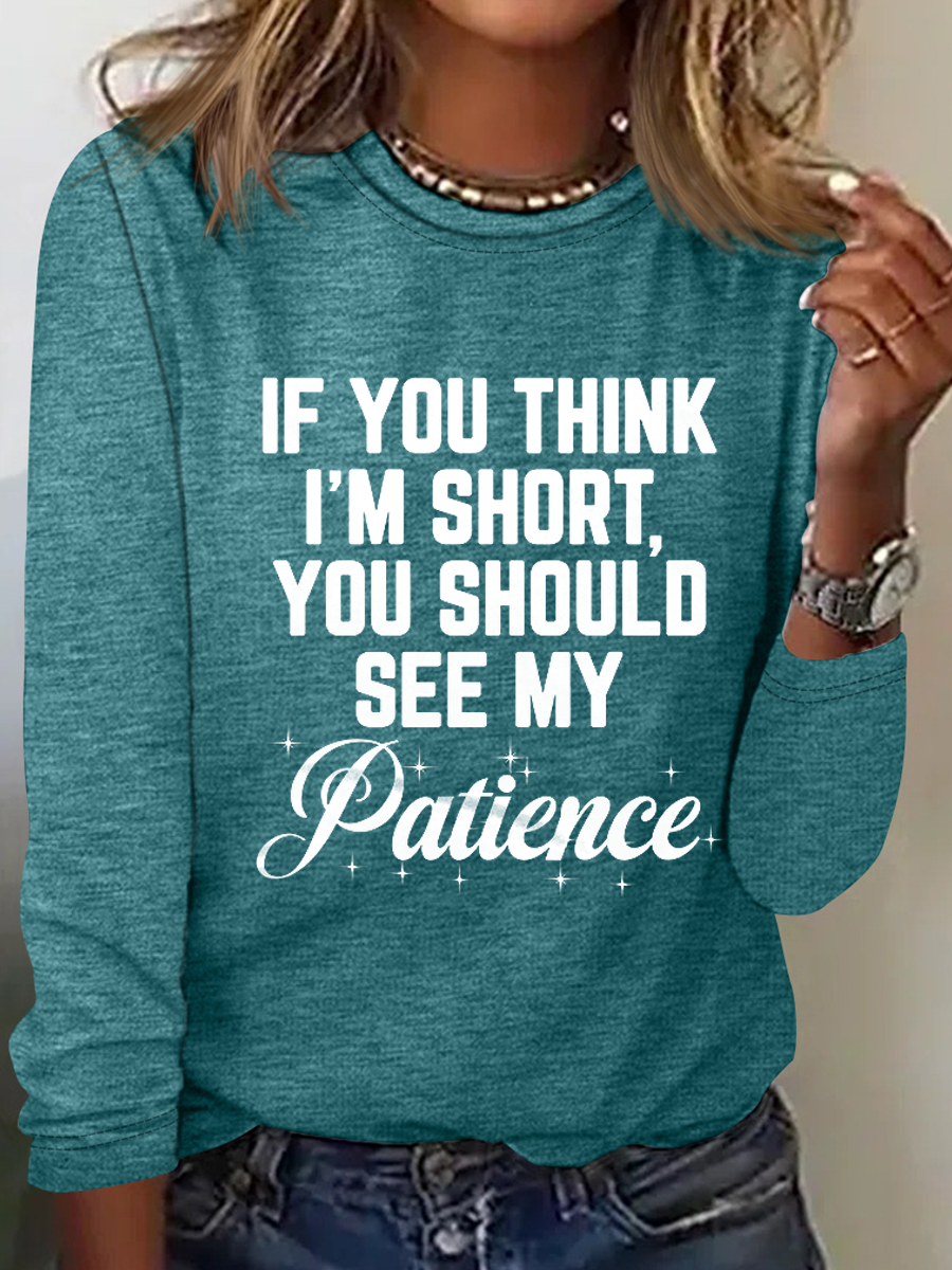 If You Think I'm Short Cotton-Blend Simple Long Sleeve Shirt