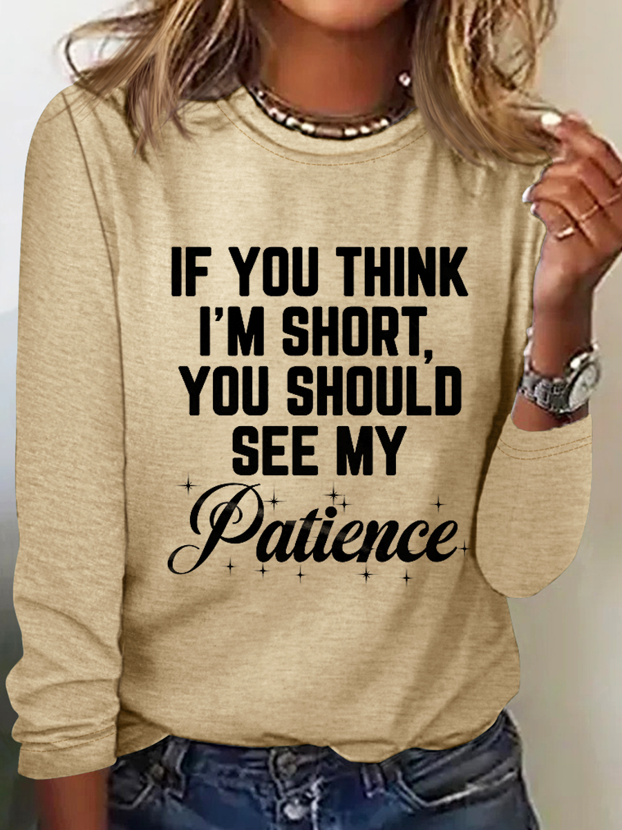 If You Think I'm Short Cotton-Blend Simple Long Sleeve Shirt