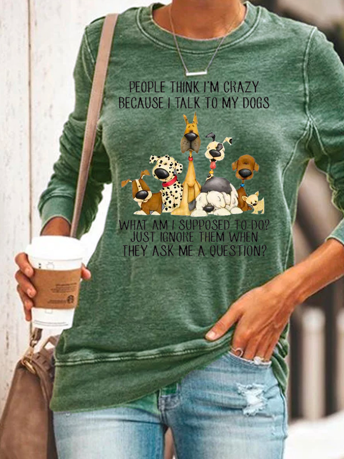 Dog Lover People Think I’m Crazy Because I Talk To My Dogs Crew Neck Sweatshirt