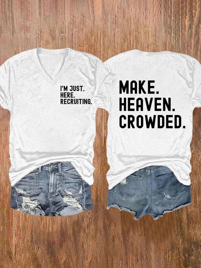I'm Just Here Recruiting Make Heaven Crowded Print Cotton-Blend Casual V Neck T-Shirt