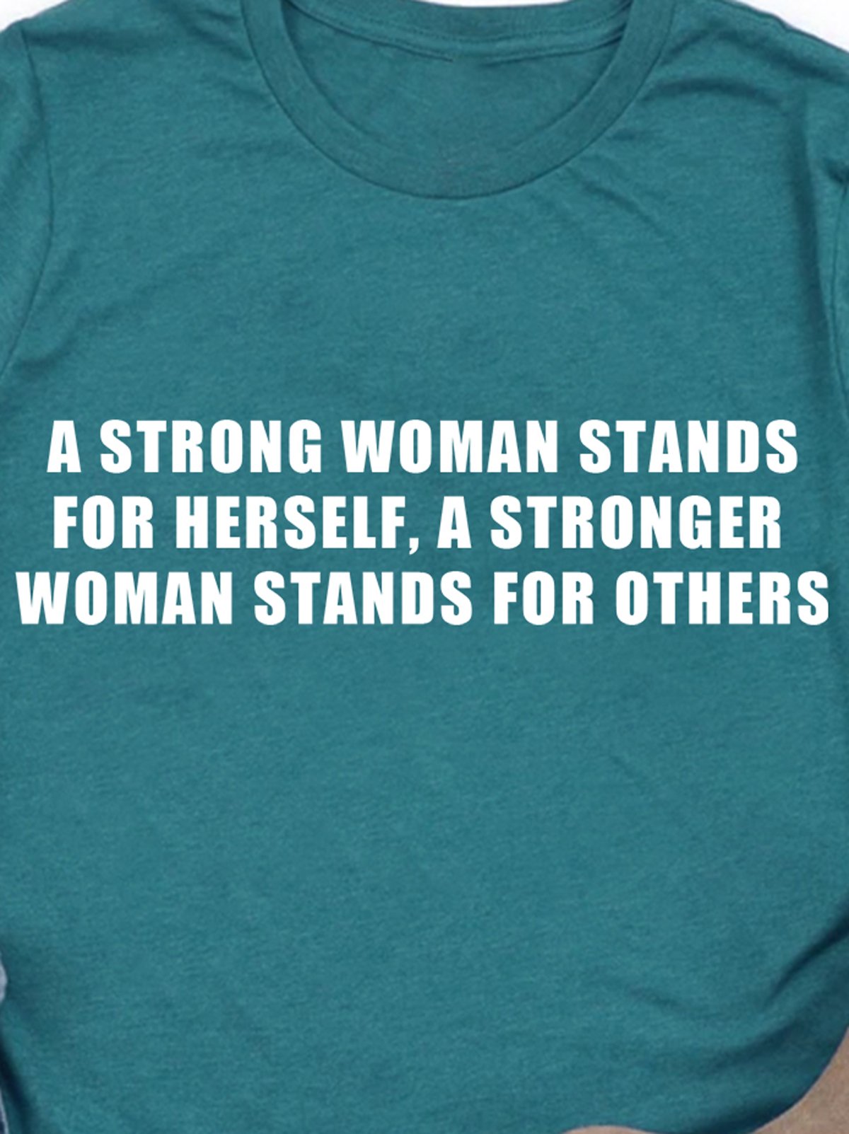 A Strong Woman Stands For Herself, a Stronger Woman Stands For Others Ideologies T-Shirt