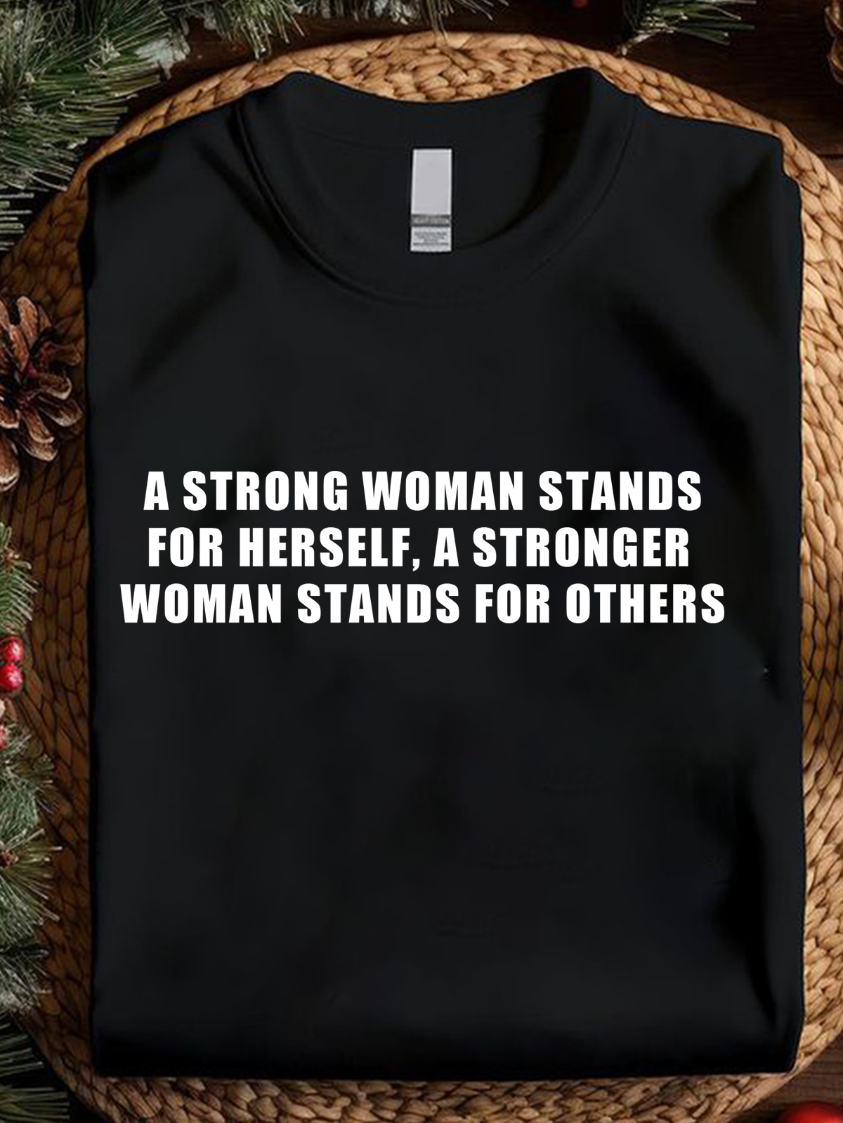 A Strong Woman Stands For Herself, a Stronger Woman Stands For Others Ideologies T-Shirt