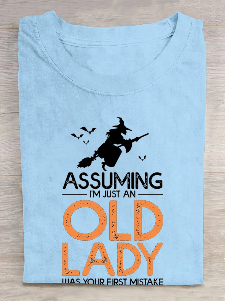 Assuming I'm Just An Old Lady Was Your First Mistake Halloween T-Shirt