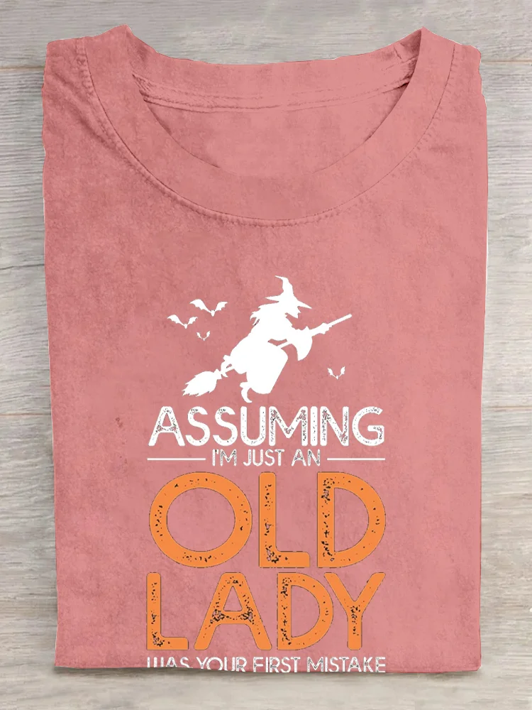 Assuming I'm Just An Old Lady Was Your First Mistake Halloween T-Shirt