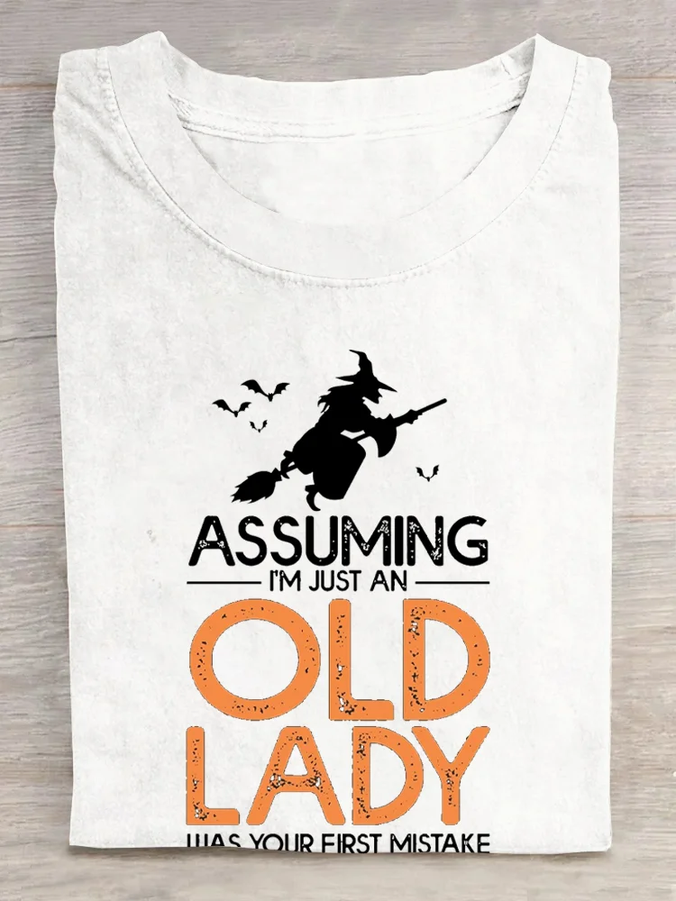 Assuming I'm Just An Old Lady Was Your First Mistake Halloween T-Shirt