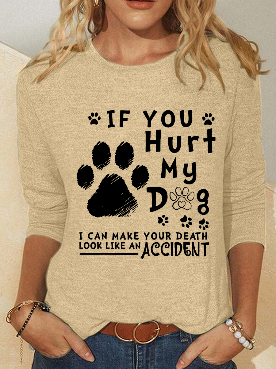 If You Hurt My Dog I Can Make Your Death Look Like An Accident Casual Long Sleeve Shirt