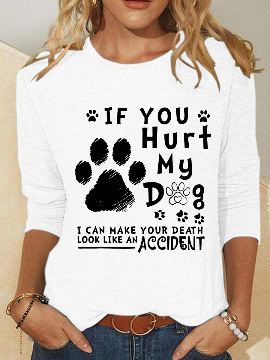 If You Hurt My Dog I Can Make Your Death Look Like An Accident Casual Long Sleeve Shirt