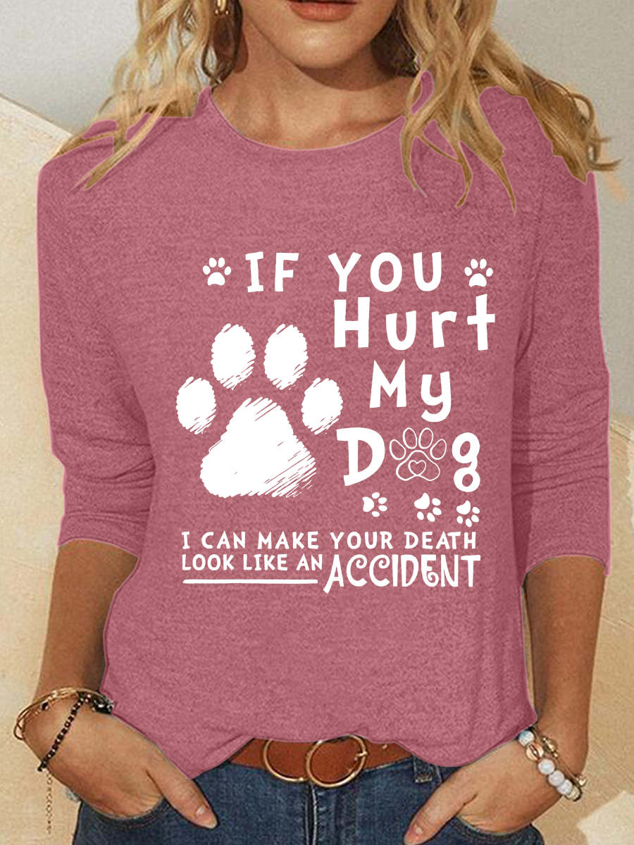 If You Hurt My Dog I Can Make Your Death Look Like An Accident Casual Long Sleeve Shirt