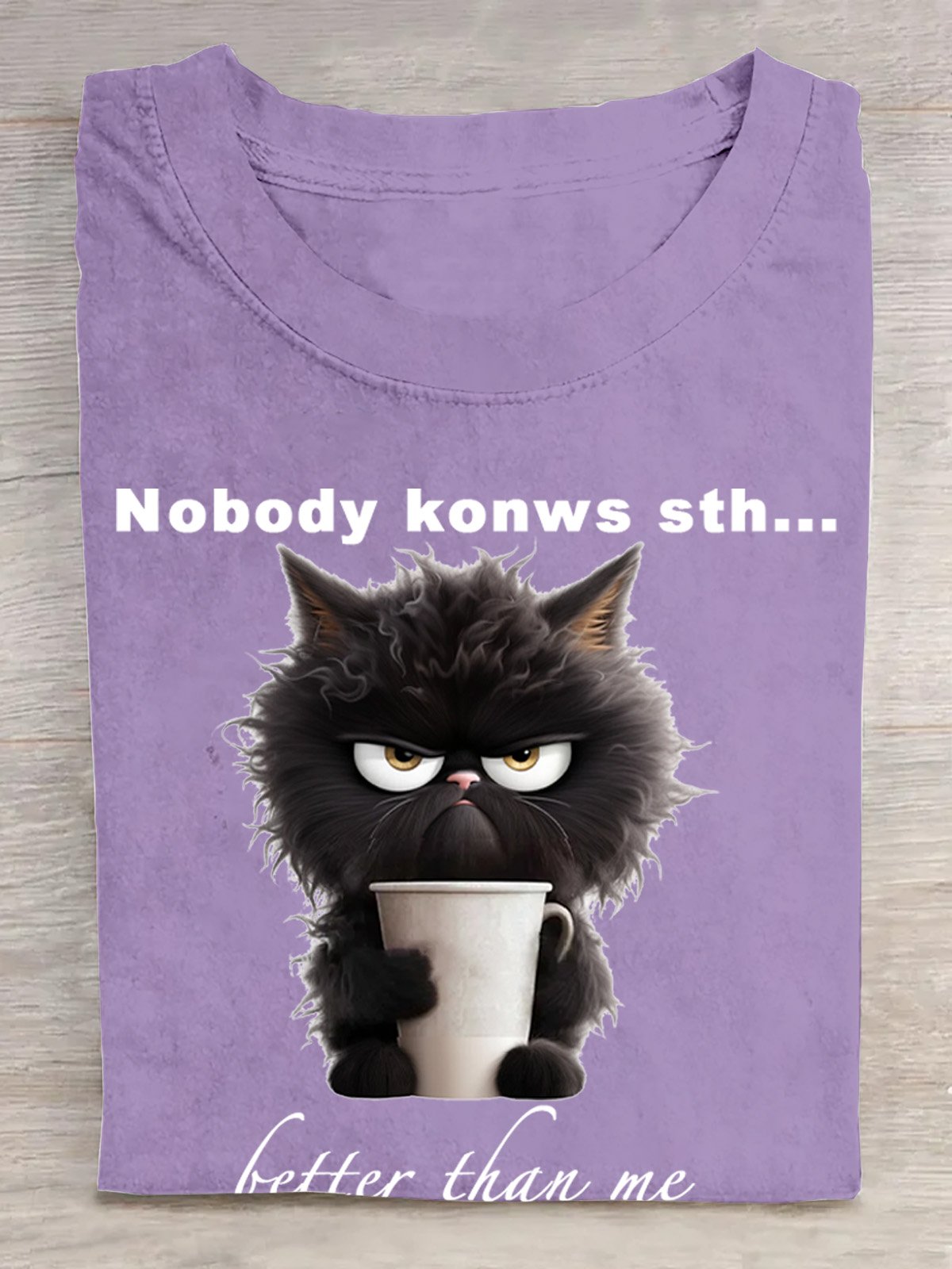 Nobody konws sth... better than me  Cat Cotton T-Shirt