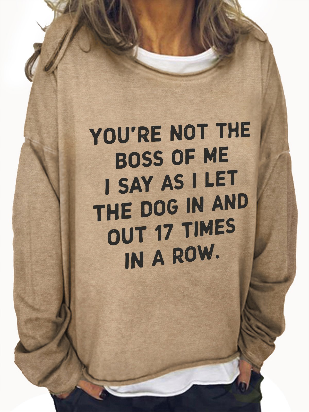 You're Not The Boss Of Me Dog Casual Sweatshirt