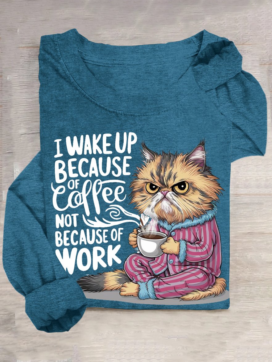 I WAKE UP BECAUSE Coffee NOT BECAUSE OF WORK T-shirt