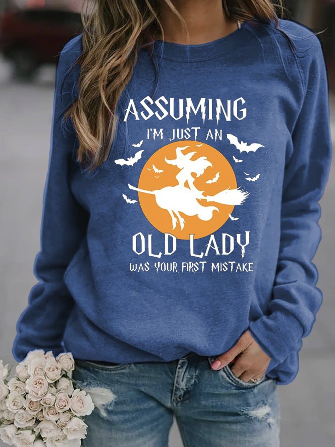 Halloween Assuming I'm Just An Old Lady Was Your First Mistake Sweatshirt