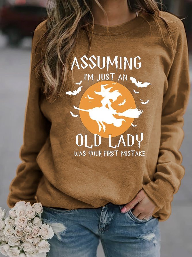 Halloween Assuming I'm Just An Old Lady Was Your First Mistake Sweatshirt