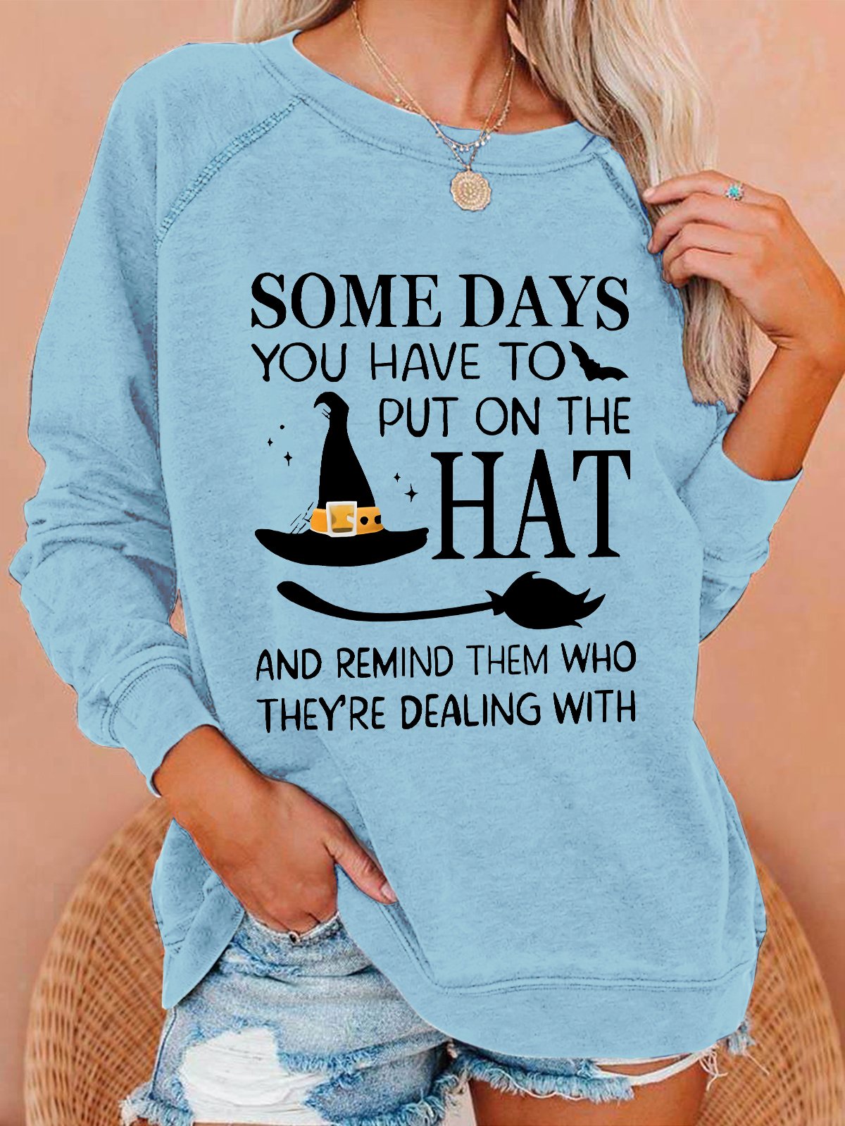 Halloween Some Days You Have To Put On The Hat Casual Sweatshirt