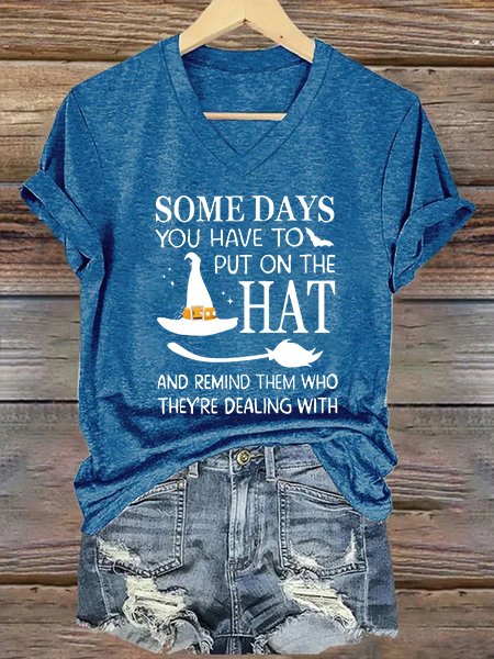 Halloween Some Days You Have To Put On The Hat  Casual Text Letters T-Shirt