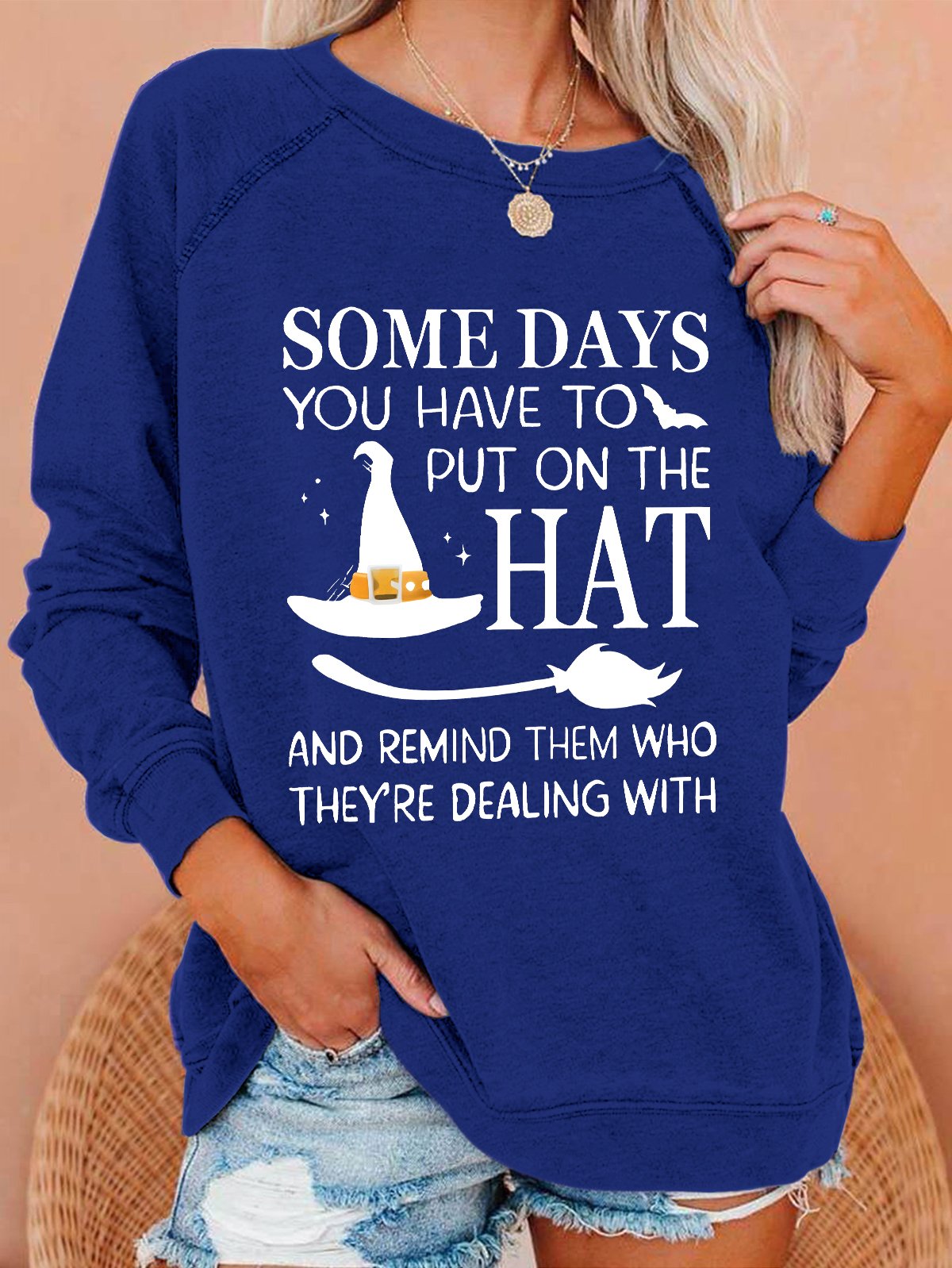 Halloween Some Days You Have To Put On The Hat Casual Sweatshirt