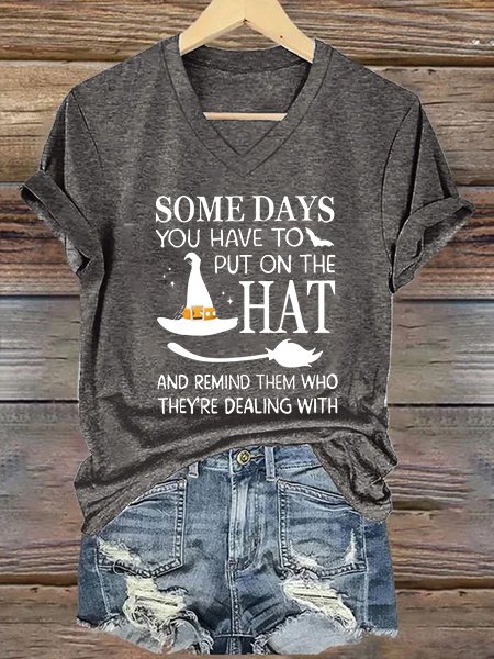 Halloween Some Days You Have To Put On The Hat  Casual Text Letters T-Shirt