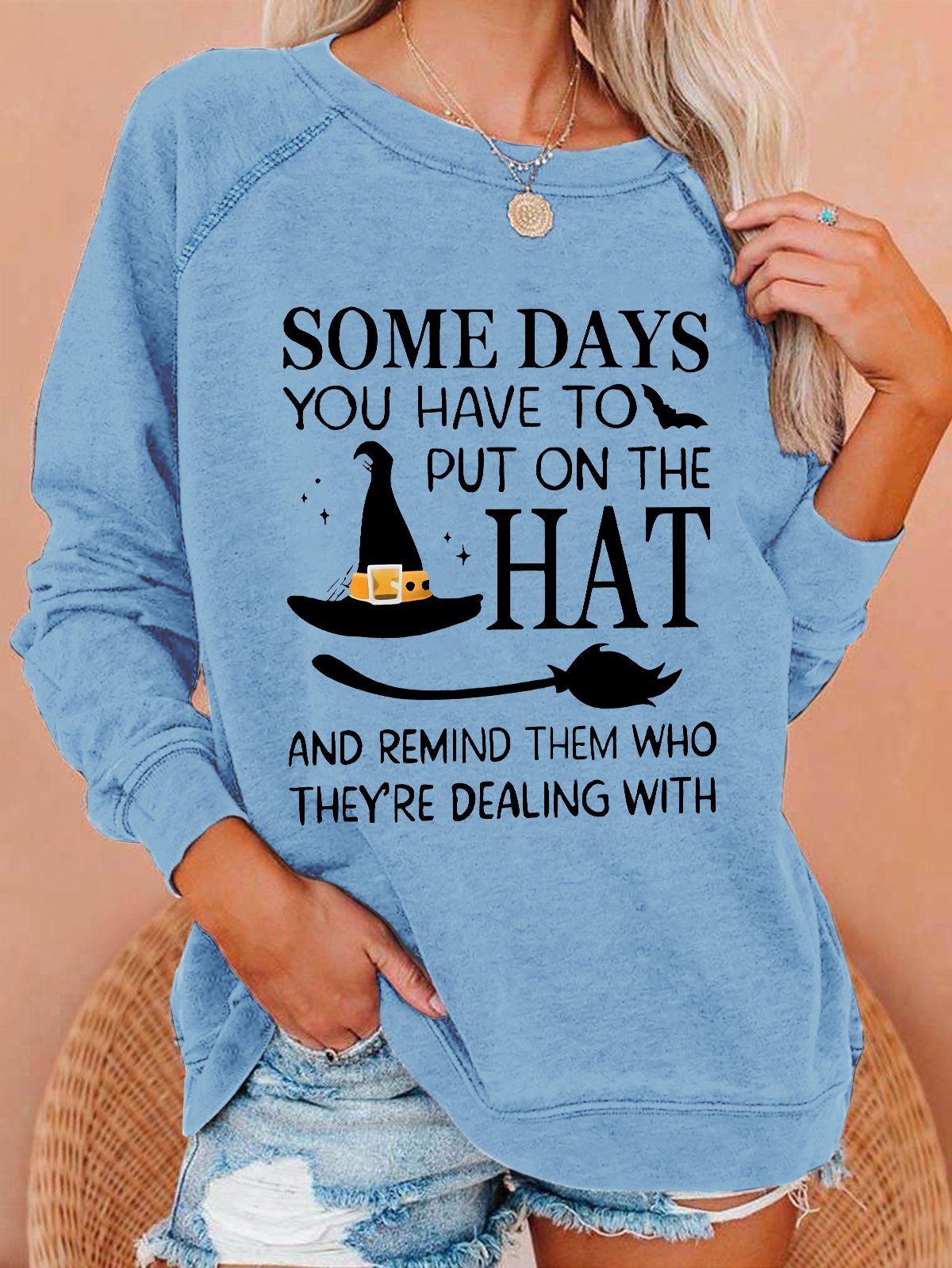 Halloween Some Days You Have To Put On The Hat Casual Sweatshirt