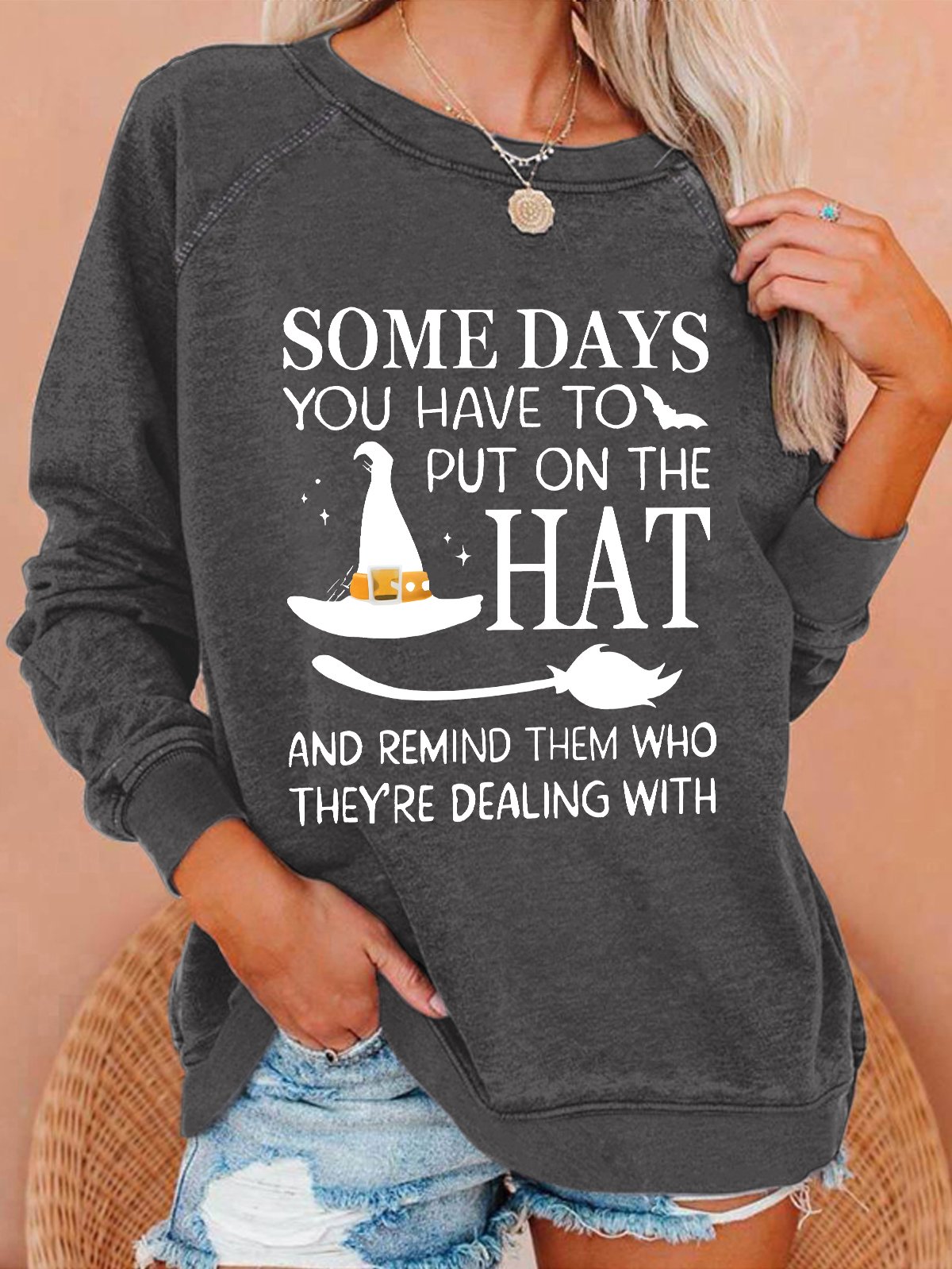 Halloween Some Days You Have To Put On The Hat Casual Sweatshirt