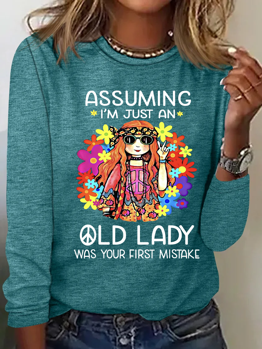 Assuming I'm Just An Old Lady Was Your First Mistake Hippie T-Shirt